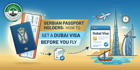 Serbian Passport Holders: How to Get a Dubai Visa Before You Fly
